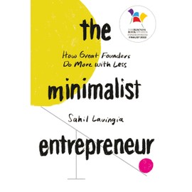 The Minimalist Entrepreneur: How Great Founders Do More with Less