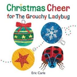 Christmas Cheer for The Grouchy Ladybug - Hardcover By Carle, Eric - GOOD