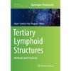 Tertiary Lymphoid Structures: Methods and Protocols