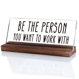 OCCdesign Inspirational Be the Person You Want to Work Sign, Office Desk Decor for Men Women, Motivational Shelf Cubicle Decor Office Gifts for Coworkers