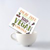 Dorothy Spring Funny 100% Vegan Meet Free Wooden Gift Coaster