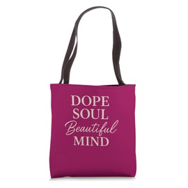 Dope Soul Beautiful Mind Tote Bag