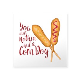 CafePress Nothin But Corn Dog Sticker Square Bumper Sticker Car Decal