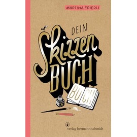 Dein Skizzenbuch-Buch: Illustration, Handlettering und Schabernack zum Mitnehmen