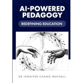 AI-Powered Pedagogy: Redefining Education