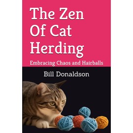 The Zen Of Cat Herding: Embracing Chaos and Hairballs