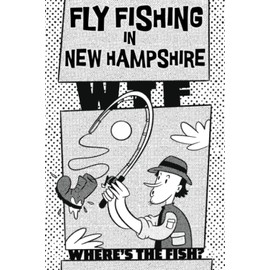 Fly Fishing in New Hampshire: Fly Fishing Log Book for Local State Anglers and Fly Fishing Enthusiasts | Over 100 pages to Log Fishing Trips and Experiences