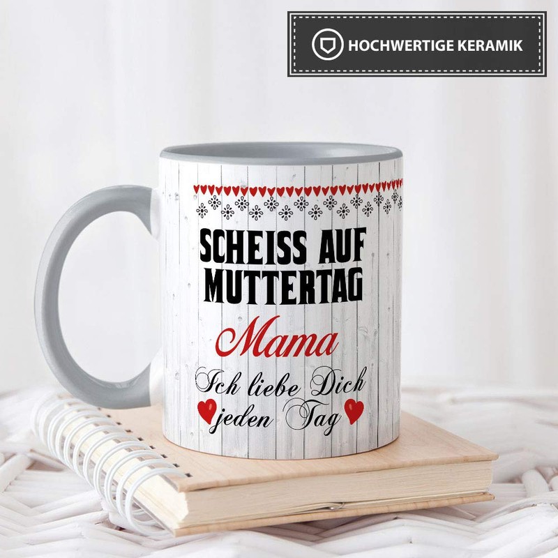Tasse mit Spruch für Mama - Scheiß auf Muttertag -