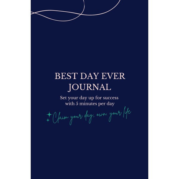 Best Day Ever journal: Set your day up for success