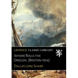 Where Rolls the Oregon. [Boston-1914]