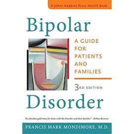 Bipolar Disorder: A Guide for Patients and Families (A Johns Hopkins Press Health Book)