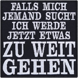 Sew-on "Falls mich jemand sucht, ich werde jetzt etwas zu weit gehen" Iron-On Biker Patch for Sewing/Iron-On Rocker Iron-On Appliqué for All Fabrics 90 x 90 mm
