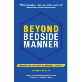 Beyond Bedside Manner: Insights on Perfecting the Patient Experience