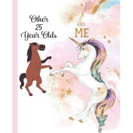 Other 25 Year Olds and Me: Birthday Gift for Her - Sassy Funny Present for Women Friends or Family