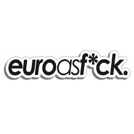 Euro As FCK JDM Style Decal Sticker Custom Die-Cut Vinyl Turbo Lowered Hella Drift Illest Import