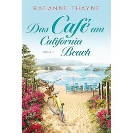 Das Café am California Beach: Roman | »RaeAnne Thayne wird mit jedem Buch besser« Robyn Carr, #1-New-York-Times-Bestsellerautorin