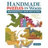 Handmade Puzzles in Wood: Making Interlocking Treasures--with 200+ Ready-to-use Patterns