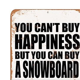 TCHPAX 12X8 - Vintage Look Aluminum Metal Sign - Inches - You Can't Buy Happiness But You Can Buy a Snwbard