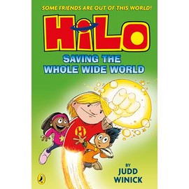 Hilo: Saving the Whole Wide World: A bestselling graphic novel series