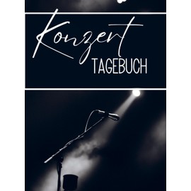 Konzert Tagebuch- Mein Konzert Journal: Großformat. Zum Ausfüllen & Bekleben. Für 40 Konzerte und 10 Festivals. Geeignet für: Konzert, Orchester, Oper, Musical¿