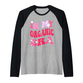 In my Organic Era For Women and Girls Raglan Baseball Tee