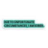 2 x 10cm Funny Sober Joke Vinyl Stickers - Motivation