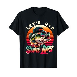 Let's Rip Some Lips Bass Fishing Funny Fishing Lovers Gifts T-Shirt