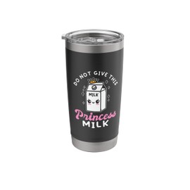 Do Not Give This Princess Milk Dairy-Free Lactose Intolerant Stainless Steel Insulated Tumbler