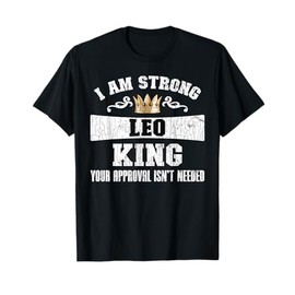 Zodiac Sign Funny I Am Strong Leo King Graphic T-Shirt