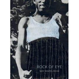 Troy Montes-Michie: Rock of Eye