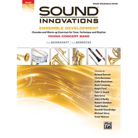 Sound Innovations for Concert Band -- Ensemble Development for Young Concert Band: Chorales and Warm-up Exercises for Tone, Technique, and Rhythm (Snare Drum/Bass Drum)