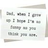 Funny Dad Birthday Card (7X5 Inch and Blank Inside for