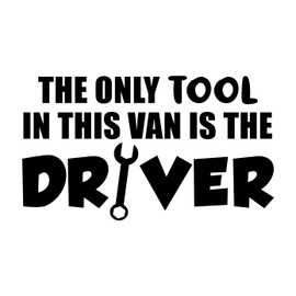 The Only Tool In This Car Is The Driver Car Van HGV Bumper Vinyl Decal Sticker