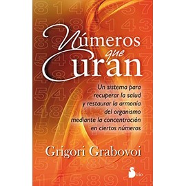 Sirio Números Que Curan. Un sistema para recuperar la salud y restaurar la armonía del organismo mediante la concentración en ciertos números