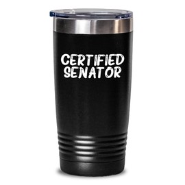 Funny Senator Gifts for Him from Friends, Unique Graduation Tumblers with Quote, 20oz or 30oz Capacity Stainless Steel Tumblers with Lid, Keeps Hot and Cold Drinks