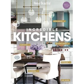 House Beautiful: Incredible Kitchens: The must-have guide to renovating and decorating the kitchen of your dreams.
