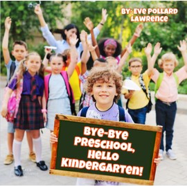 Bye-Bye Preschool, Hello Kindergarten!