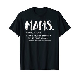 Mams like a regular Grandma but Cooler Mother's Day Mams T-Shirt
