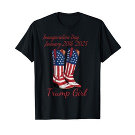 Trump Girl Patriotic Cowgirl Boots Inauguration Day 2025 T-Shirt