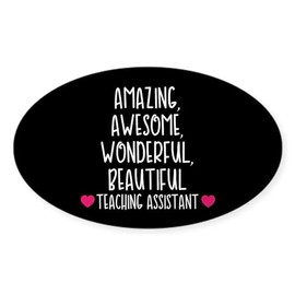 CafePress Amazing Teaching Assistant Sticker Oval Car Bumper Sticker