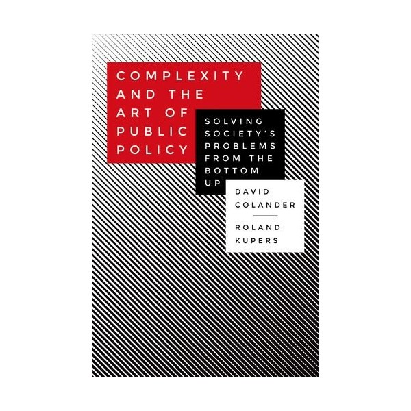 Complexity and the Art of Public Policy: Solving Society's Problems