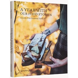 A Year with Our Food Stories: Gluten-Free Seasonal Fare