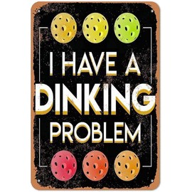 Cuarevw I Have A Dinking Problem Pickleball Tin Retro Look 8X12 Inch Decoration Plaque Sign for Home Kitchen Bathroom Farm Garden Funny Wall Decor