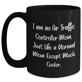 Air Traffic Controller Mom Gifts - Funny Inspirational Mug for Father's Day Celebrations - Gifts from Mom to Air Traffic Controller Dad - Unique Father's Day Unique Gifts for Air Traffic Controller
