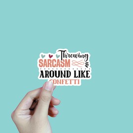 (3Pcs) Throuing Sarcasm Around Like Confetti Stickers Funny Quotes Stickers Decal Waterproof Vinyl Stickers Adult for Laptop Kindle Car Tumbler Water Bottle Mug Phone Notebook Helmet Size 3”x2.1”