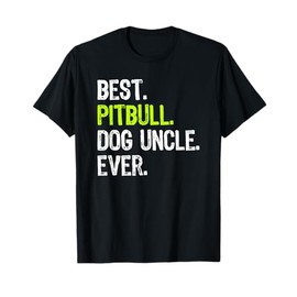 Best Pitbull Dog Uncle Ever T-Shirt