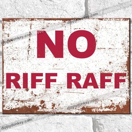Metal Signs - NO RIFF RAFF Retro Vintage Rif Raf Indoor Outdoor Garage Shed UK Home Decor Farmhouse Modern (Size : 12x8IN(20 * 30CM))