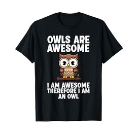 Funny Owl Design For Men Women Night Owl Animal Owl Lover T-Shirt