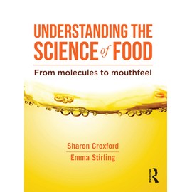 Understanding the Science of Food: From molecules to mouthfeel