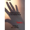 DOM CAIXOTE E OS MONSTROS: Teatro